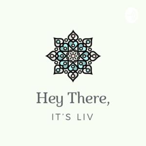 Hey There, It's Liv