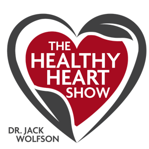 The Healthy Heart Show by Dr. Jack Wolfson