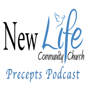 New Life Community Church:  Precepts Podcast