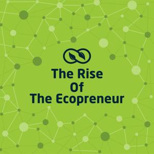 The Rise of the Ecopreneur