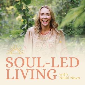 Soul Led Living Podcast with Nikki Novo by Nikki Novo