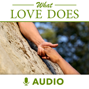 What Love Does (Audio)