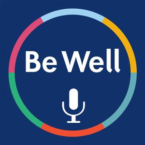 Be Well Podcast