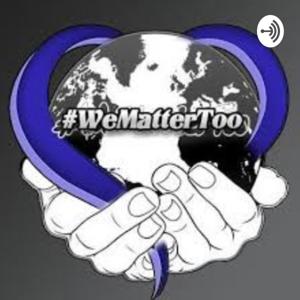 #wemattertoo podcasts