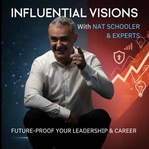 INFLUENTIAL VISIONS - AI & Leadership Strategies by Nat Schooler - Business Futurist