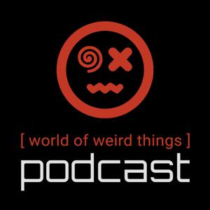 World of Weird Things Podcast