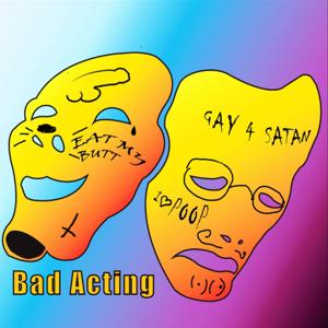 Bad Acting Podcast