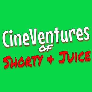 CineVentures of Shorty & Juice