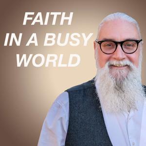 Faith in a busy world