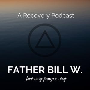 Father Bill W. by Father Bill W.