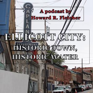 Ellicott City: Historic Town, Historic Water podcast