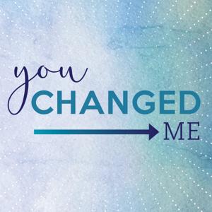 You Changed Me