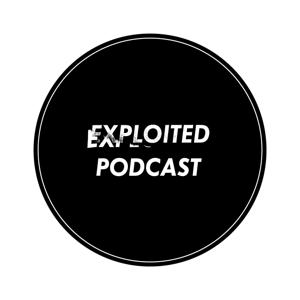 Exploited Podcast