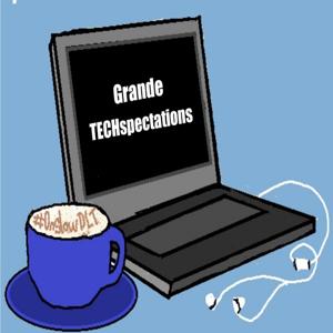 Grande TECHspectations