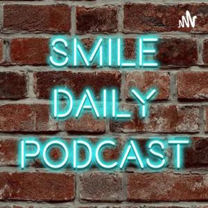 Smile Daily Podcast