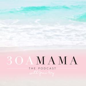 30A Mama Podcast