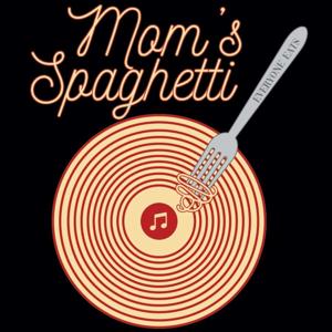 Mom's Spaghetti Podcast