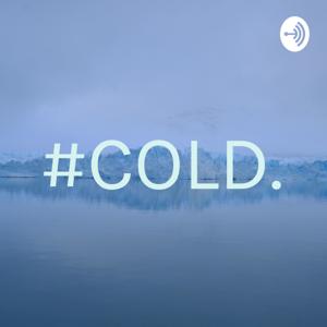 #COLD.