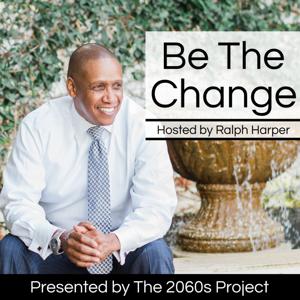 Be The Change Podcast