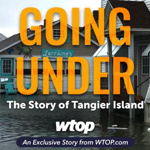 Going Under: The Story of Tangier Island by WTOP | Hubbard Radio