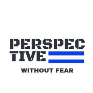 Perspective Without Fear “PWF”