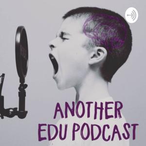 Another Edu Podcast