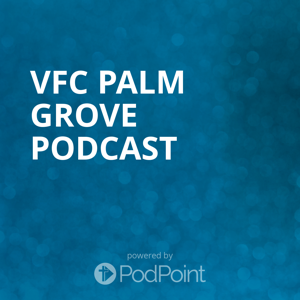 VFC Palm Grove Podcast