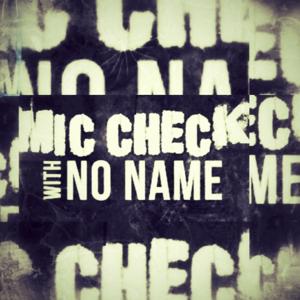 Mic Check with No Name