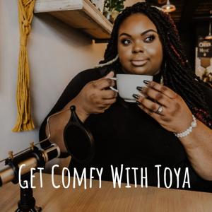 Get Comfy With Toya