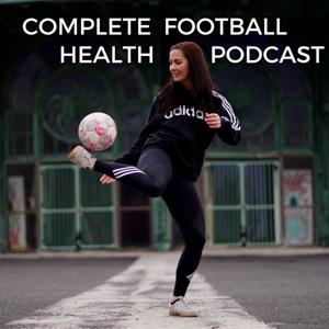 Complete Football Health Podcast