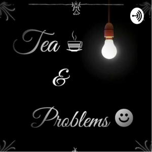 Tea and problems