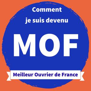 MOF - Comment je suis devenu Meilleur Ouvrier de France
