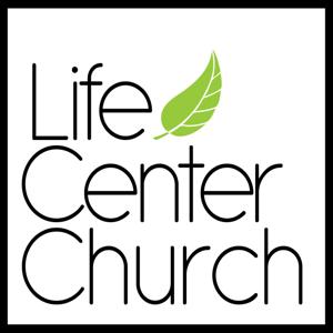 Life Center Church Podcast