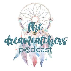 the dreamcatchers podcast