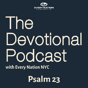 The Devotional Podcast with Every Nation NYC