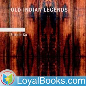 Old Indian Legends by Zitkala-Sa