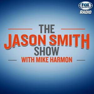 The Jason Smith Show with Mike Harmon by Fox Sports Radio - iHeartRadio