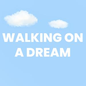 Walking On A Dream