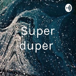 Super duper