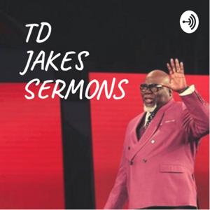 TD Jakes Sermons