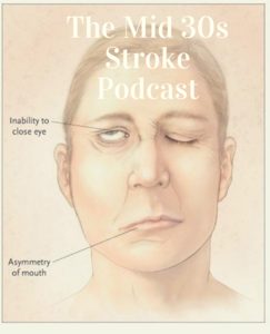 Mid 30s Stroke Podcast