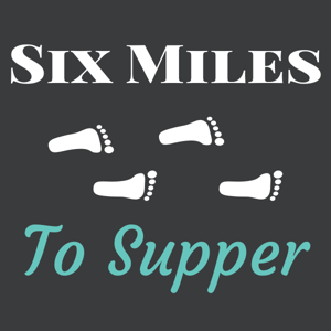 Six Miles To Supper by Kayla Cox