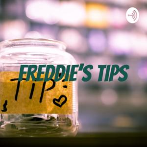 Freddie’s Tips