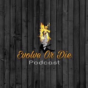 Evolve or Die Podcast