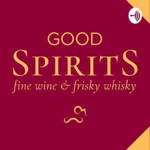 Good Spirits: Fine Wine & Frisky Whisky
