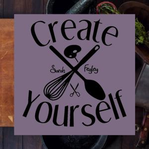 Create Yourself with Sarah Fegley