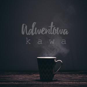 Adwentowa kawa