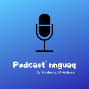 Kaaleeraq M Andersen - Podcast' nnguaq