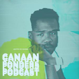 CANAAN PONDERS PODCAST