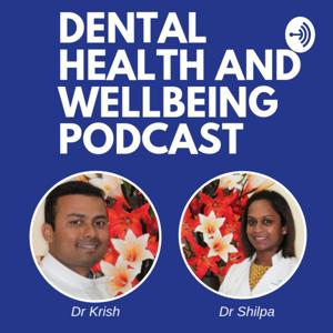 Dental Health and Wellbeing Podcast